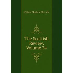 

Книга The Scottish Review, Volume 34