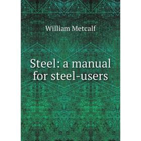 

Книга Steel: a manual for steel-users