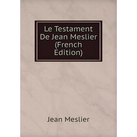 

Книга Le Testament De Jean Meslier