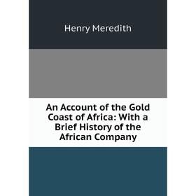 

Книга An Account of the Gold Coast of Africa: With a Brief History of the African Company