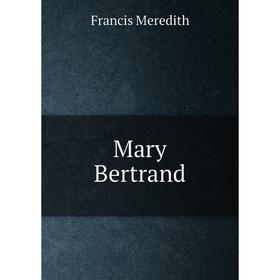 

Книга Mary Bertrand