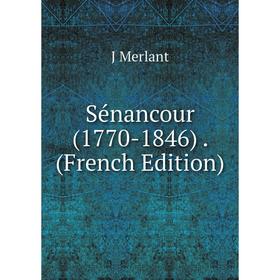

Книга Sénancour (1770-1846). (French Edition)