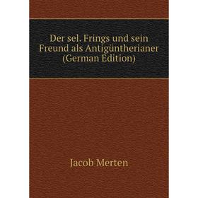 

Книга Der sel. Frings und sein Freund als Antigüntherianer (German Edition)