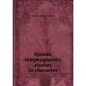 

Книга Human temperaments: studies in character