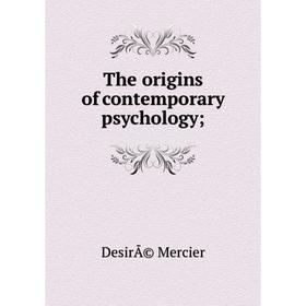 

Книга The origins of contemporary psychology