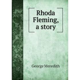 

Книга Rhoda Fleming, a story