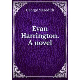 

Книга Evan Harrington. A novel