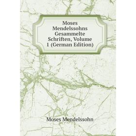 

Книга Moses Mendelssohns gesammelte Schriften, Volume 1