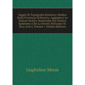 

Книга Saggio Di Topografia Statistico-Medica Della Provincia Di Brescia: Aggiuntevi Le Notizie Storico-Statistiche Sul Cholera Epidemico Che La Desolò