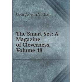 

Книга The Smart Set: A Magazine of Cleverness, Volume 48