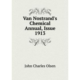

Книга Van Nostrand's Chemical Annual, Issue 1913