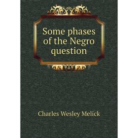 

Книга Some phases of the Negro question