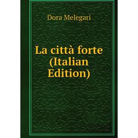 

Книга La città forte