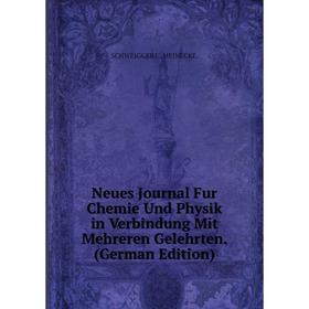 

Книга Neues Journal Fur Chemie Und Physik in Verbindung Mit Mehreren Gelehrten