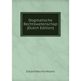 

Книга Dogmatische Rechtswetenschap (Dutch Edition)