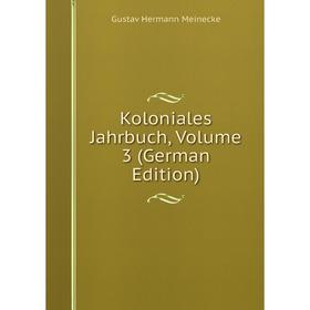 

Книга Koloniales Jahrbuch, Volume 3