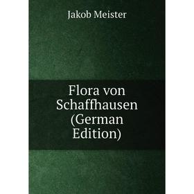 

Книга Flora von Schaffhausen (German Edition)