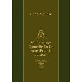 

Книга Villégiature: Comédie En Un Acte (French Edition)