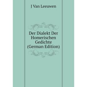 

Книга Der Dialekt Der Homerischen Gedichte (German Edition)