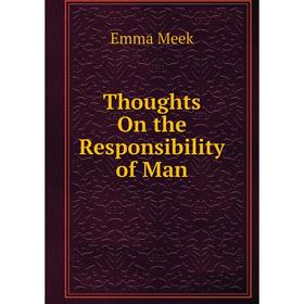 

Книга Thoughts On the Responsibility of Man