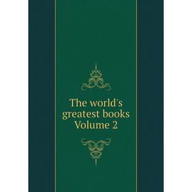 

Книга The world's greatest books Volume 2