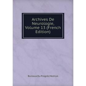 

Книга Archives De Neurologie, Volume 13 (French Edition)