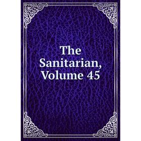 

Книга The Sanitarian, Volume 45