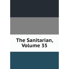 

Книга The Sanitarian, Volume 35