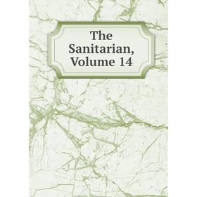 

Книга The Sanitarian, Volume 14