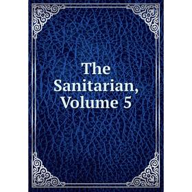 

Книга The Sanitarian, Volume 5