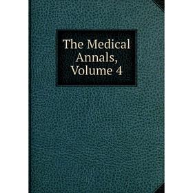 

Книга The Medical Annals, Volume 4