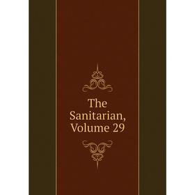 

Книга The Sanitarian, Volume 29