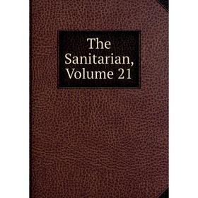 

Книга The Sanitarian, Volume 21