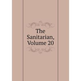

Книга The Sanitarian, Volume 20
