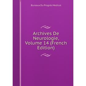 

Книга Archives De Neurologie, Volume 14 (French Edition)