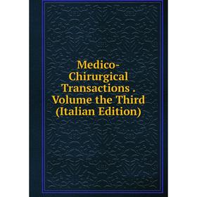 

Книга Medico-Chirurgical Transactions Volume the Third