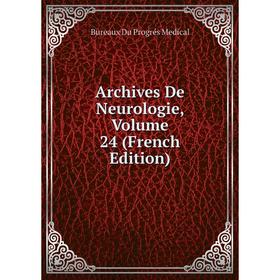 

Книга Archives De Neurologie, Volume 24 (French Edition)