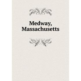 

Книга Medway, Massachusetts