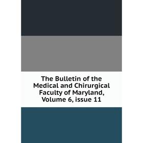 

Книга The Bulletin of the Medical and Chirurgical Faculty of Maryland, Volume 6, issue 11