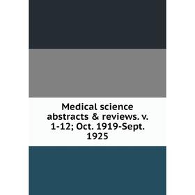 

Книга Medical science abstracts & Review s v 1-12; Oct 1919-Sept 1925