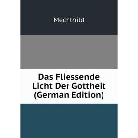 

Книга Das Fliessende Licht Der Gottheit (German Edition)