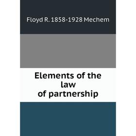 

Книга Elements of the law of partnership