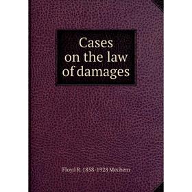

Книга Cases on the law of damages