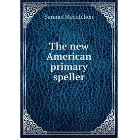 

Книга The new American primary speller
