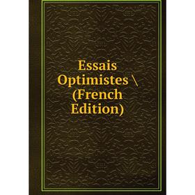 

Книга Essais Optimistes / (French Edition)