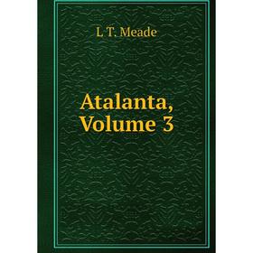 

Книга Atalanta, Volume 3