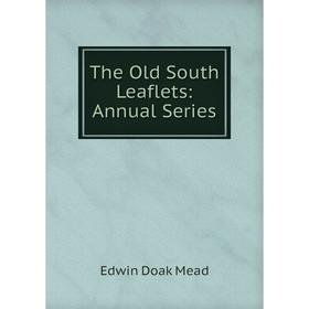 

Книга The Old South Leaflets: Annual Series