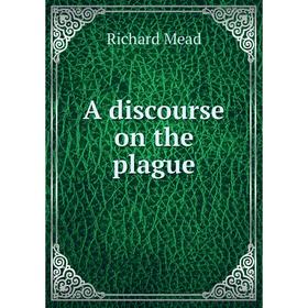 

Книга A discourse on the plague