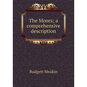 

Книга The Moors; a comprehensive description