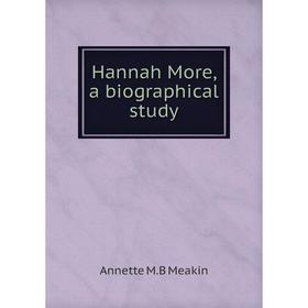 

Книга Hannah More, a biographical study